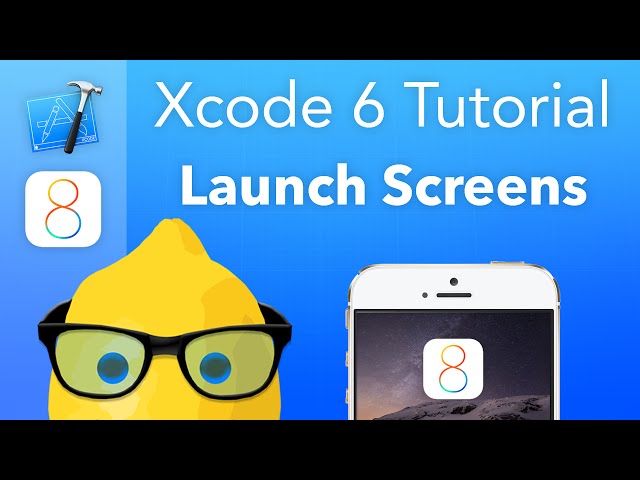 XCode 6 Tutorial Launch Screens - IOS 8 Geeky Lemon Development