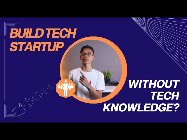 Why You Don't Need Technical Knowledge to Build Your Startup