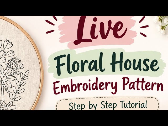 ।🔴 LIVE Floral House Embroidery Tutorial | Hand Embroidery Design Step by Step