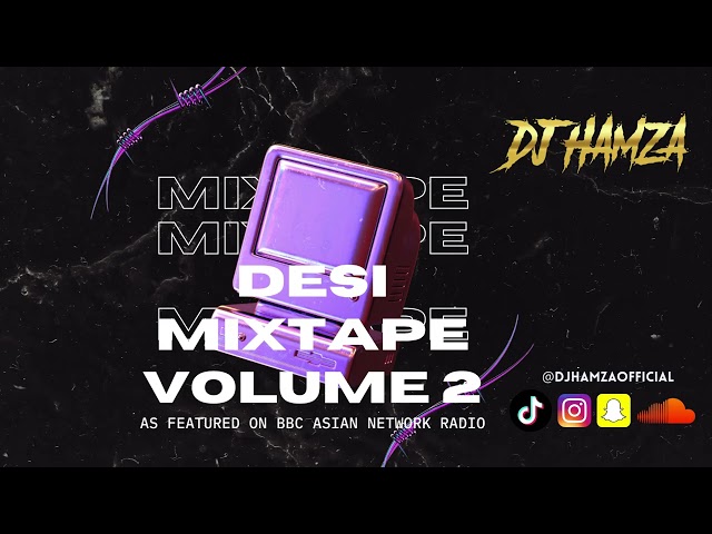 Desi x R&B x Afrobeats Mixtape Volume 2 - Featured on BBC Asian Network (DJ Hamza)