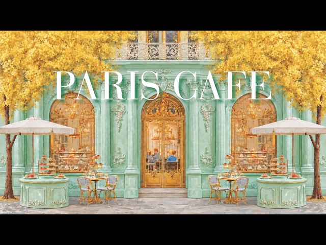 🍂PARIS CAFE ✨ A Bright Autumn Morning at a Paris Patisserie | Relaxing French Café Music for Study