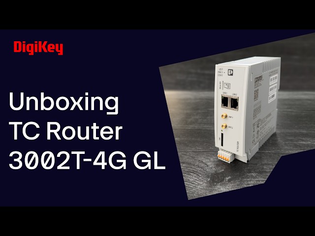 Phoenix Contact TC Router 3002T-4G GL - Unboxing | DigiKey