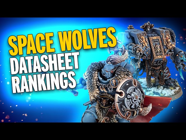 Ranking Every Space Wolves Datasheet in Warhammer 40k