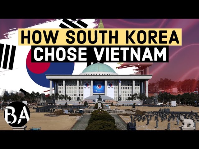 How South Korea Chose Vietnam