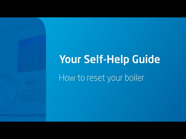 How to reset your Boiler | Baxi Self-Help Guide