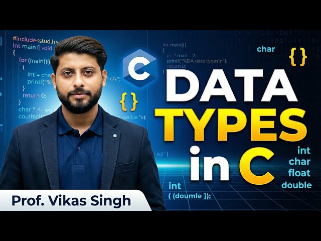 5.Understanding Data Types in C Programming: A Comprehensive Overview | By Vikas Singh Sir