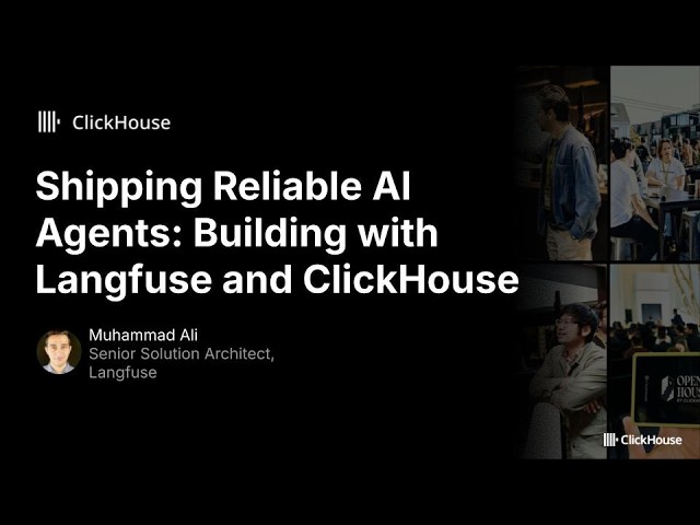Open House Sydney: Shipping reliable AI agents: Building with Langfuse and ClickHouse