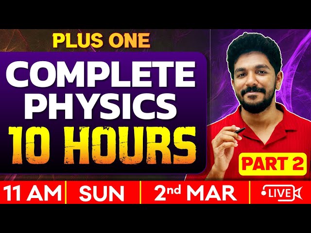 Plus One Physics Public Exam | Physics Chapters 8-14 Revision | 10 Hours | Exam Winner