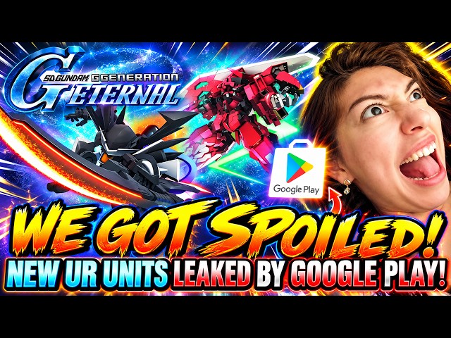 WE GOT SPOILED! NEW UR UNITS LEAKED BY GOOGLE PLAY! SD Gundam G Generation Eternal