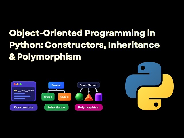 Python OOP Tutorial: Constructors, Inheritance & Polymorphism | Episode 17