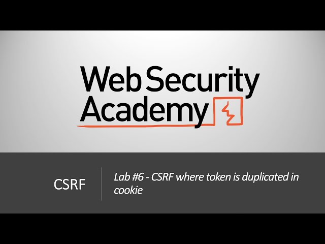 CSRF - Lab #6 CSRF where token is duplicated in cookie | Long Version