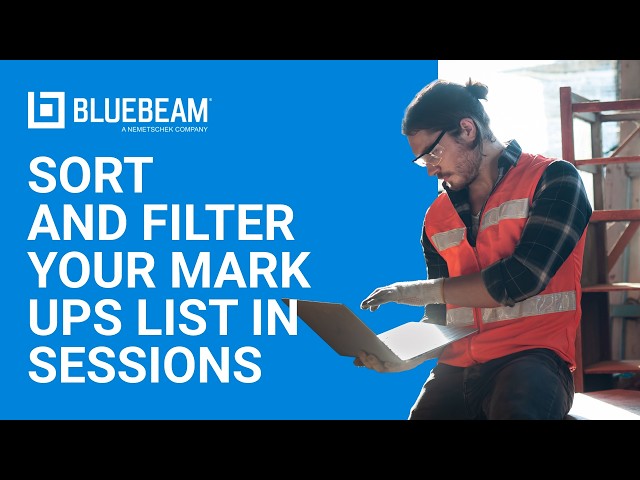 Bluebeam Revu | How to Sort and Filter Your Markups List in Sessions