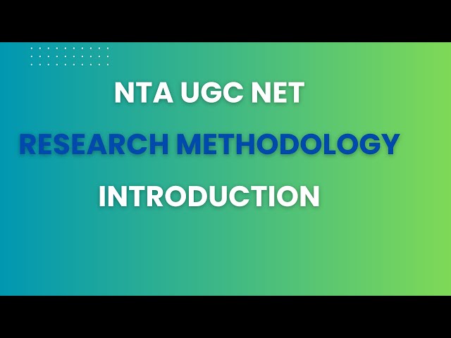 Research Methodology- Introduction. UGC NET Paper-1/Public Administration.
