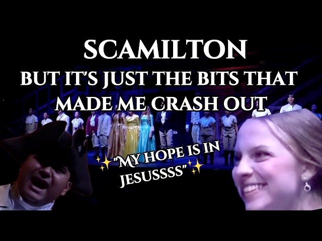 SCAMILTON But It's Just The Bits That Made Me Crash Out