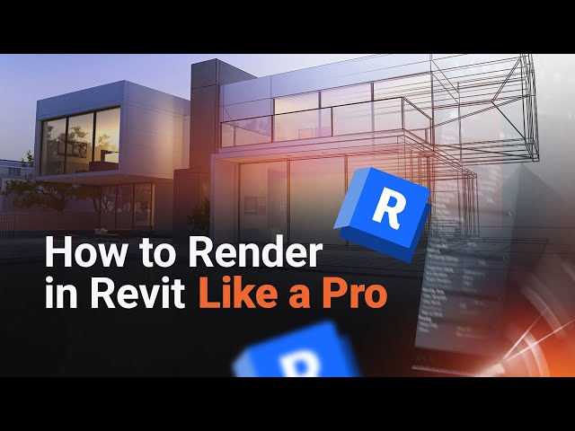 How to Render in Revit Like a Pro