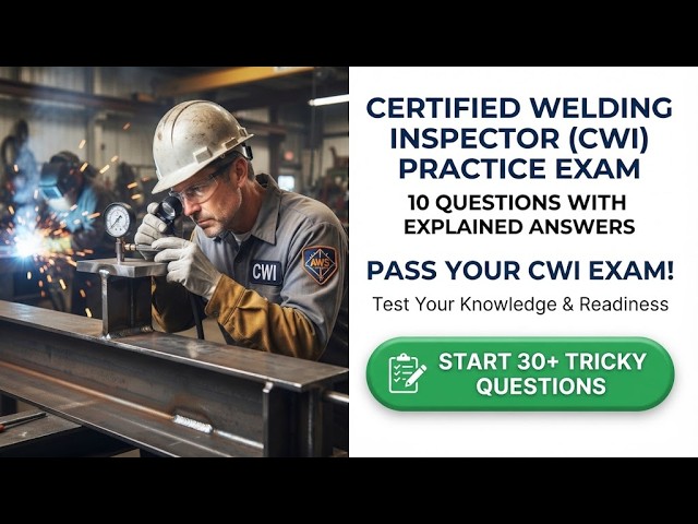 Certified Welding Inspector Practice Exam 10 Questions with Explained Answers for 2026 Total Success