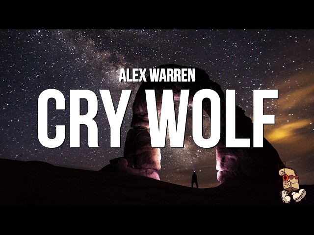 Alex Warren - CRY WOLF (Lyrics) "knew it was a trap, why'd i take the call"