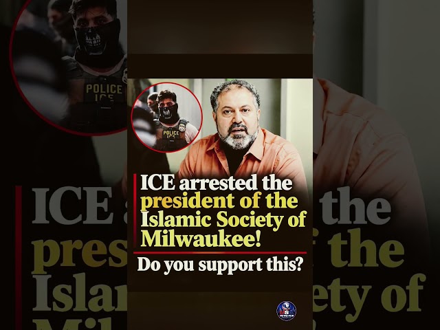 ICE Arrests Milwaukee Islamic Society President — What Happened?