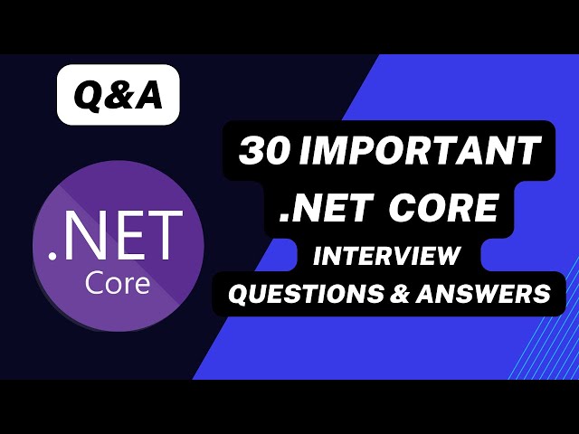 Top .NET Core interview questions and answers | Important 30 Q&A  in Dot Net Core