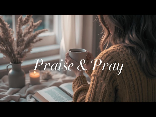 Start Your Day With Prayer & Worship | God Is With You