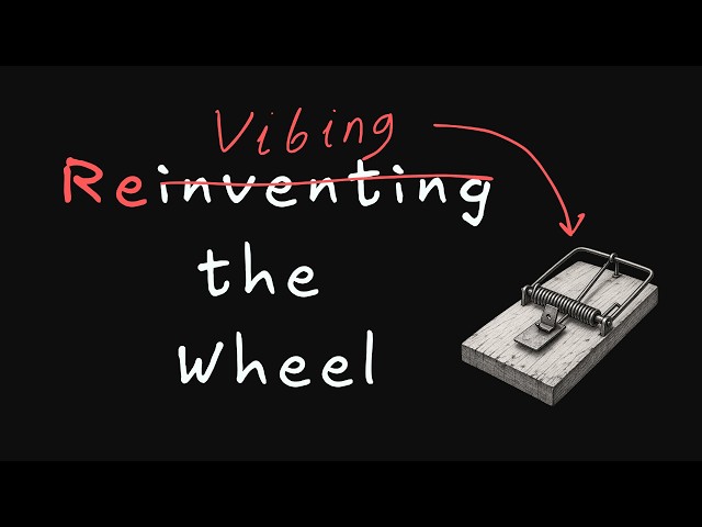 Vibe coders are re-inventing wheels