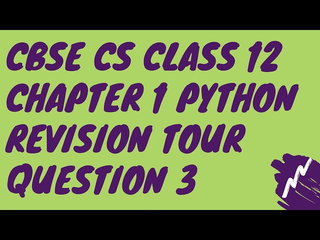 C Q-3 Chapter 1 Python Revision Tour Class 12 CBSE Computer Science 2020-21 Solution