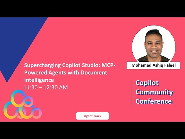 Mohamed Ashiq Faleel - Supercharging Copilot Studio: MCP-Powered Agents with Document Intelligence