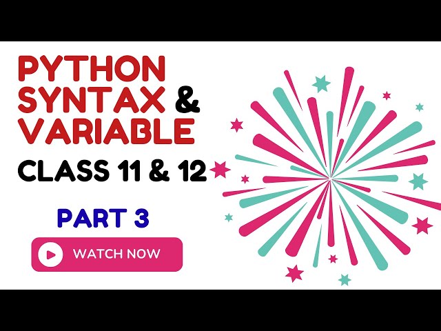 Python Variables & Syntax Explained  | Class 11 & 12 IP | Python for Beginners #3  | CUET