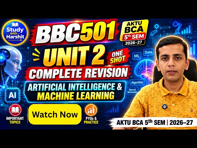 🔥 Unit 2 Complete Revision | Artificial Intelligence & Machine Learning | BBC501 | AKTU BCA 2026 27
