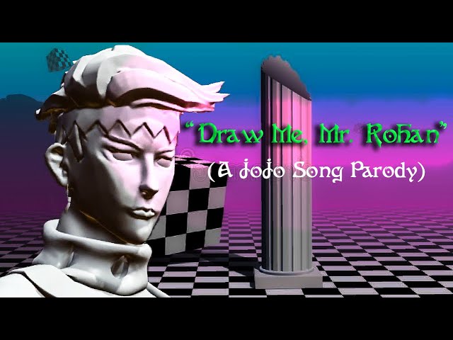 "Draw Me, Mr. Rohan" (A JoJo Song Parody of "Rock Me Amadeus" by Falco)