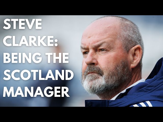 Steve Clarke: Being Scotland's Manager.
