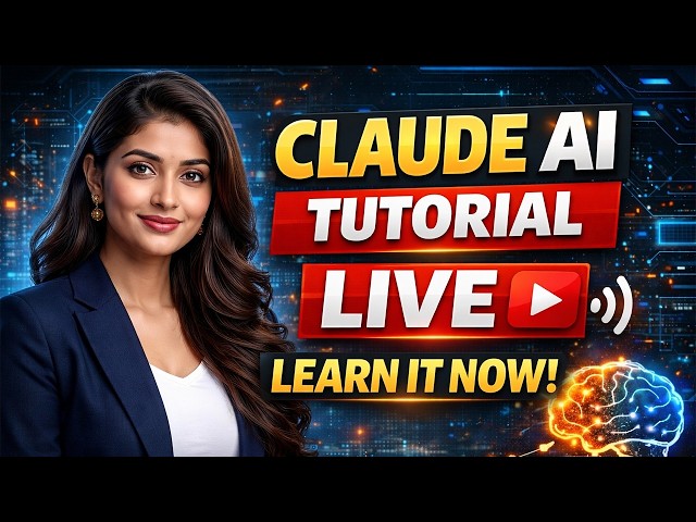 Claude AI Tutorial LIVE: Beginner to Pro Step-by-Step