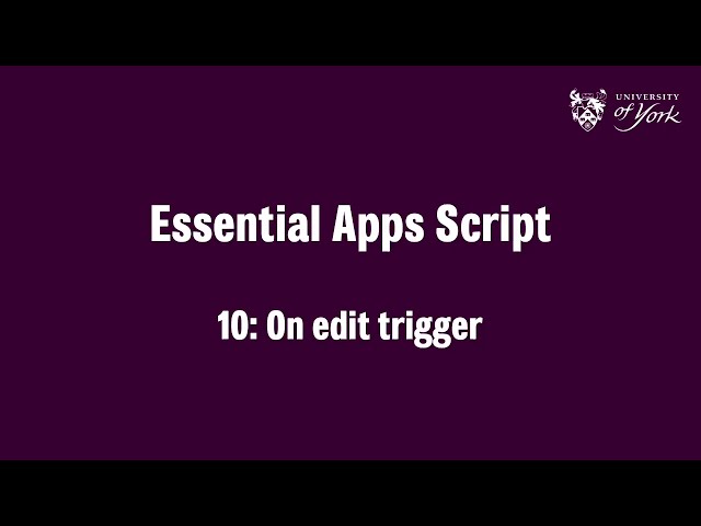 Essential Apps Script 10: On edit trigger