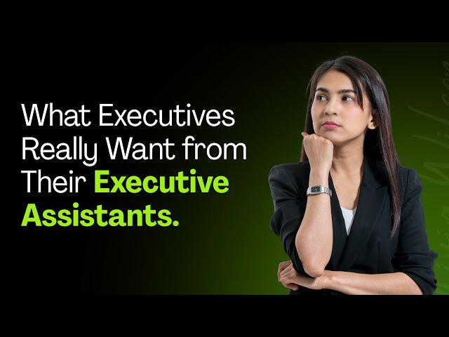 What Executives Really Want from Their Assistants