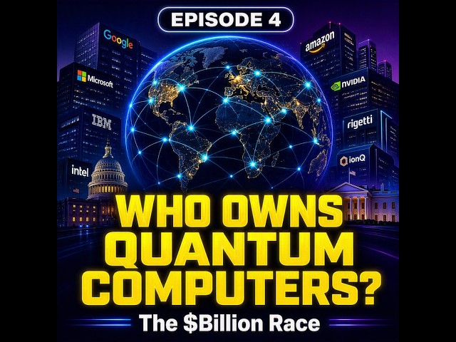 Only 100 Quantum Computers Exist on Earth. Who Has Them? (Episode 4)