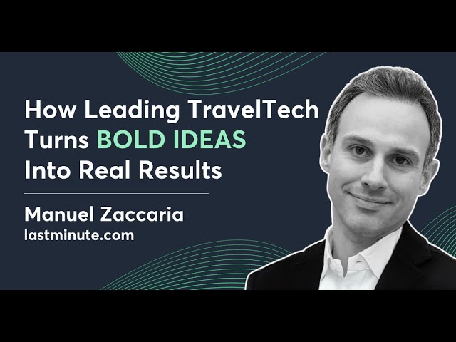 How Leading TravelTech Turns BOLD IDEAS Into Real Results