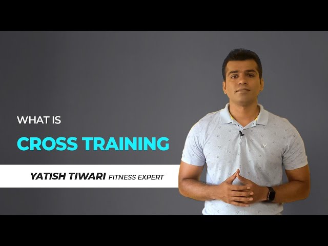 What is Cross Training? | Fitness Expert Advice