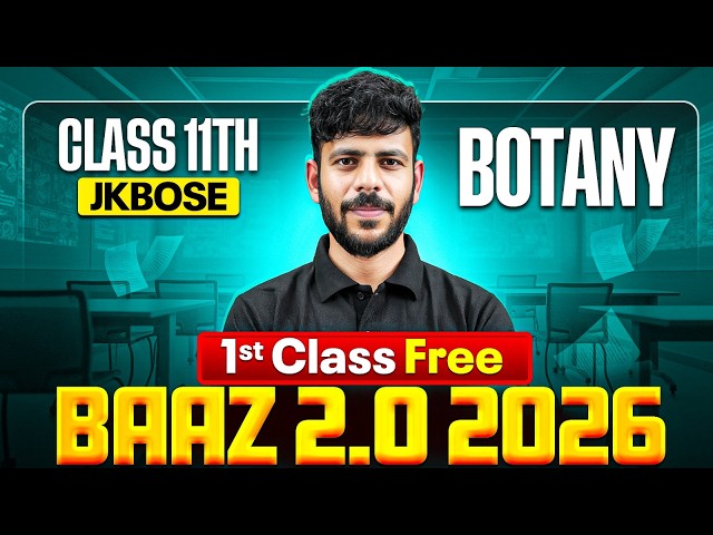 BAAZ 2.0 2026 🔥 1st FREE Class | JKBOSE Class 11th BOTANY ⚡️ | Arshid Sir | JKBOSE Wallah