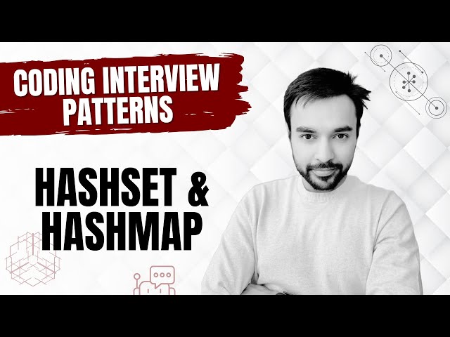 Coding Interview Patterns - HashSet and HashMap