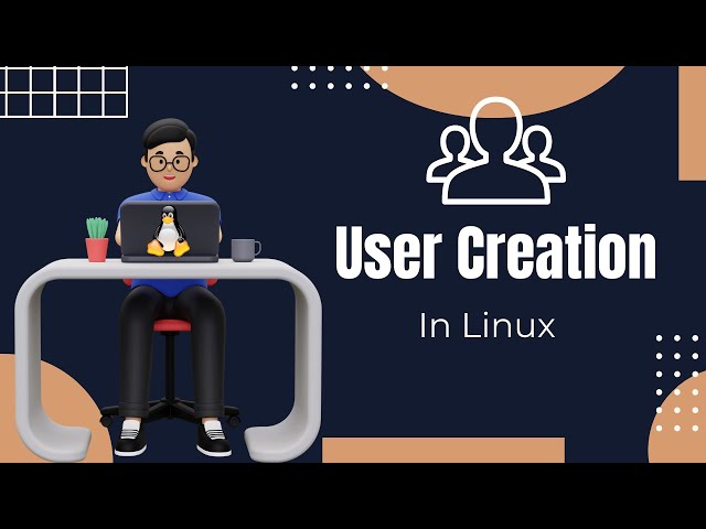 Linux User Creation: A Beginner's Guide | Linux Tutorials