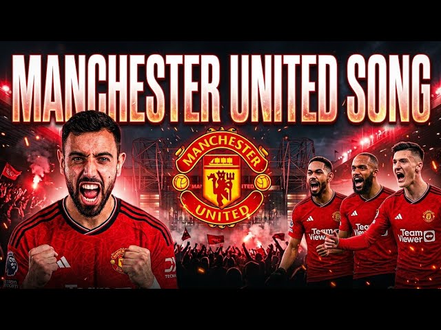 MANCHESTER UNITED 🔥 Red Devils Song 2026/2027 | Glory Glory Man United!