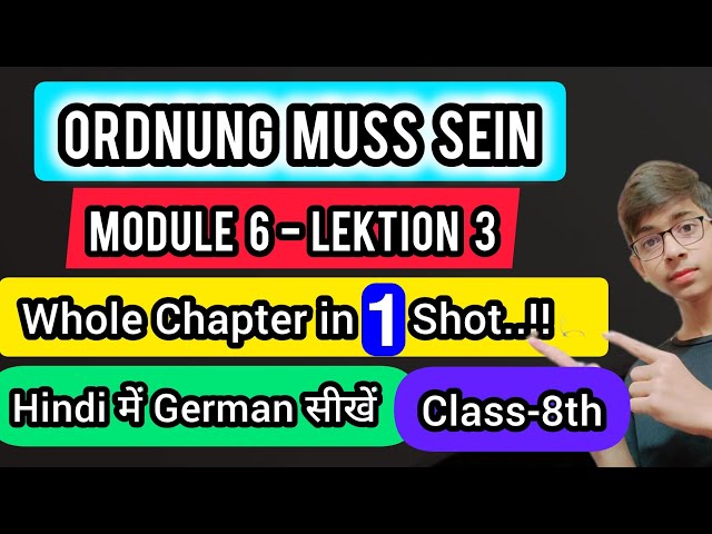 Ordnung muss sein II Module 6- Lektion 3 II Hindi में German सीखें II Class-8th II