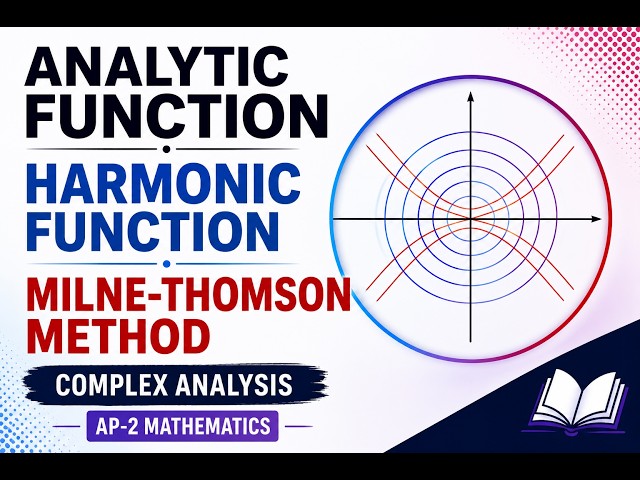 Analytic Function, Harmonic Function & Milne-Thomson Method | Complex Analysis | AP-2 Mathematics