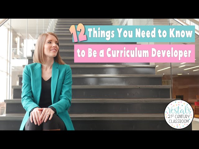 12 Things You Need to Know to Be a Curriculum Developer