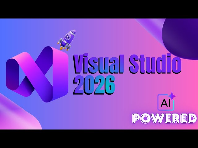 Visual Studio 2026 - AI Infused IDE That Creates 10X Developers (This Changes Everything)
