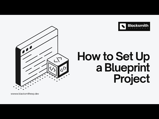 How to Set Up Your Blueprint Project