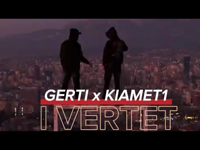 GERTI x KIAMET1 - I VERTET