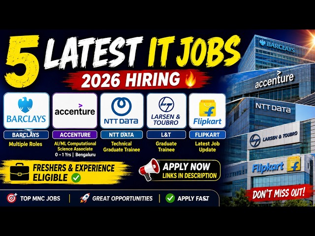 5 Latest IT Jobs 2026 🔥 Barclays, Accenture, NTT DATA, L&T & Flipkart | Freshers Hiring