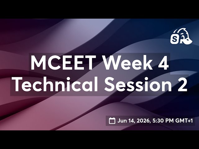 MCEET Week 4 Technical Session 2
