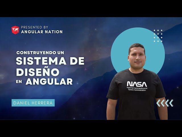 Construyendo un sistema de diseño con Angular - Daniel Herrera - Angular Nation en Español
